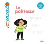 Camille Laurans – La politesse – Illustrations Kim Consigny – Éditions Milan