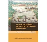 La política asiática de Felipe III y el desafío neerlandés