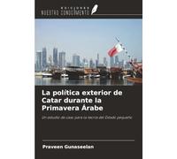 La política exterior de Catar durante la Primavera Árabe: Un estudio de caso para la teoría del Estado pequeño
