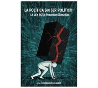 La Politica sin ser Politico: El Manifiesto del Proveedor Silencioso