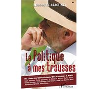 La Politique à mes trousses
