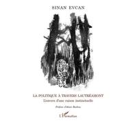 La politique à travers Lautréamont L'envers d'une raison instinctuelle - Sinan Evcan - L'harmattan - broché - Essai