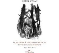 La politique à travers Lautréamont L'envers d'une raison instinctuelle - Sinan Evcan - L'harmattan - broché - Essai