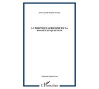La Politique Africaine De La France En Question