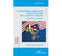 La politique africaine des États-Unis de Clinton à Obama Ruptures et continuités - Abel Dembélé - L'harmattan - broché - Essai