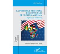 La politique africaine des États-Unis de Clinton à Obama Ruptures et continuités - Abel Dembélé - L'harmattan - broché - Essai