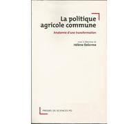 La politique agricole commune: Anatomie d'une transformation