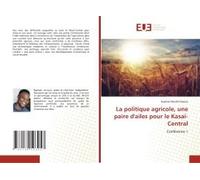 La Politique Agricole, Une Paire D'ailes Pour Le Kasaï-Central