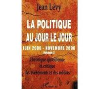 Jean Levy – La Politique au Jour le Jour – Chronique quotidienne et critique – Volume 2 – Broché