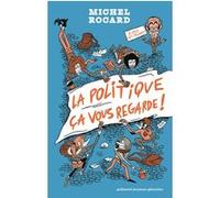 La politique, ça vous regarde ! Michel Rocard (Auteur), El don Guillermo (Illustration)