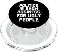 La Politique, C'est du Show Business pour Les Gens laids, C'est Un Dicton Amusant PopSockets PopGrip pour MagSafe