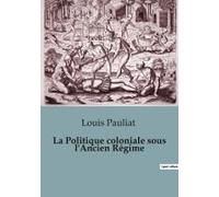 La Politique Coloniale Sous L'ancien Régime