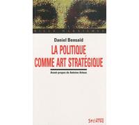 La Politique Comme Art Stratégique