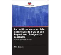 La politique commerciale extérieure de l'UE et son impact sur l'intégration régionale