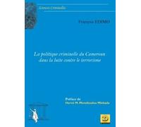 La Politique Criminelle Du Cameroun Dans La Lutte Contre Le Terrorisme
