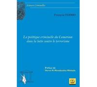 La politique criminelle du Cameroun dans la lutte contre le terrorisme