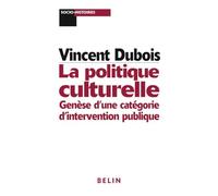 La politique culturelle. Genèse d'une catégorie d'intervention publique