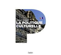 La politique culturelle Genèse d'une catégorie d'intervention publique - Vincent Dubois - Belin - broché - Essai