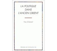 La politique dans l'ancien Orient - - Yves Schemeil - Presses De Sciences Po - Livre