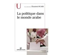 La politique dans le monde arabe - Elizabeth Picard - Armand Colin - broché - Etude
