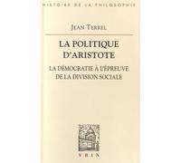 La Politique D'aristote - La Démocratie À L'épreuve De La Division Sociale