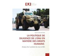 LA POLITIQUE DE DILIGENCE DE L'ONU EN MATIÈRE DES DROITS HUMAINS: Analyse d'un contexte de crise en RDC