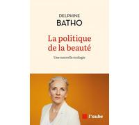 La politique de la beauté: Une nouvelle écologie