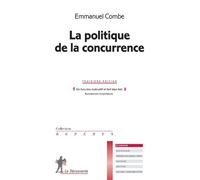 La politique de la concurrence - Emmanuel Combe - La découverte - Poche - Etude