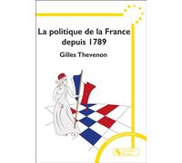 La politique de la France depuis 1789 - Gilles Thevenon - Chronique Sociale - broché - Essai