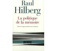 Raul Hilberg – La Politique de la mémoire – Traduction Marie‑France de Paloméra – Gallimard