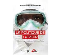 La politique de la peur: Médecins sans frontières et l'épidémie d'Ebola