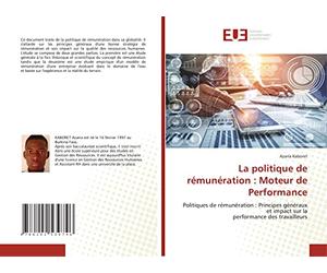La politique de rémunération : Moteur de Performance: Politiques de rémunération : Principes généraux et impact sur laperformance des travailleurs