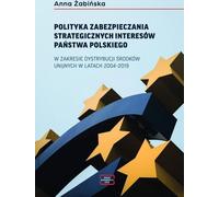 La politique de sauvegarde des intérêts stratégiques de l'État polonais dans la distribution des fonds de l'UE pour les années 2004-2019