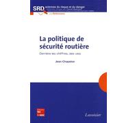 La politique de sécurité routière. Derrière les chiffres, des vies. Franck Guarnieri (Auteur), Jean Chapelon (Auteur)