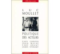 La politique des acteurs - Luc Moullet - Cahiers Du Cinema - broché - Essai