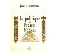 La Politique Des Francs-Maçons