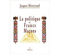La Politique des francs-maçons
