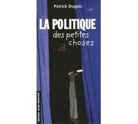 La politique des petites choses