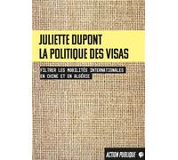 La politique des visas: Filtrer les mobilités internationales en Chine et en Algérie
