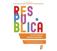 La Politique Désenchantée ? - Perspectives Sociologiques Autour Des Travaux De Daniel Gaxie