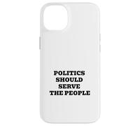 La Politique devrait Servir Le Peuple - Déclaration Pro-démocratie Coque pour iPhone 14 Plus