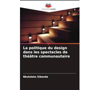 La politique du design dans les spectacles de théâtre communautaire