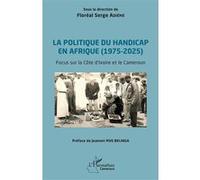 La politique du handicap en Afrique (1975-2025) Floréal Serge Landry Adieme (Collection dirigée par), Jeannot Mve Belinga (Préface)