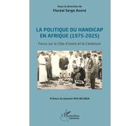 La politique du handicap en Afrique (1975-2025): Focus sur la Côte d’ivoire et le Cameroun