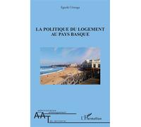 La politique du logement au pays basque Eguzki Urteaga (Auteur)
