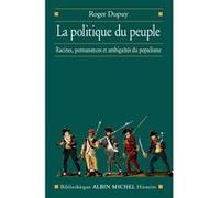 La Politique du peuple – Racines, permanences et ambiguïtés du populisme – Les Éditions Albin Michel