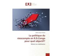 La politique du réescompte en R.D.Congo pour quel objectif? Rélance ou stabilisation - Jérôme Aseani Paliana - Universitaires Europeennes - broché - Livre