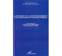 La politique et la gestion des risques Vues françaises et vues britanniques - Jean Gueguinou - L'harmattan - broché - Etude