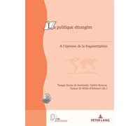 La Politique étrangère À l'épreuve de la fragmentation... - Tanguy Struye de Swielande - Peter Lang - broché - Essai