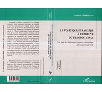 La politique étrangère à l'épreuve du transnational Une étude des diplomaties française et britannique dans la guerre du Golfe - Frédéric Charillon - L'harmattan - broché - Livre